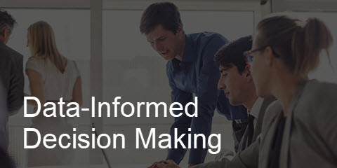 Data-Informed Decision Making